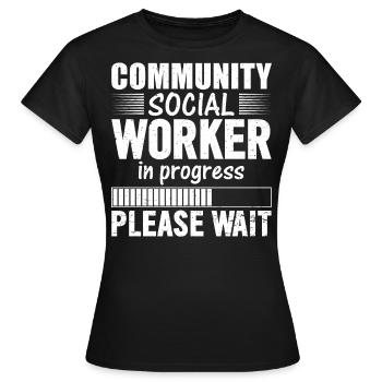 Community Social Worker In Progress - Frauen T-Shirt - Schwarz - Vorne - AI Model Female 172 dark (172cm)