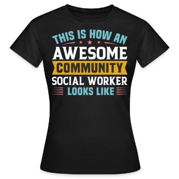 Awesome Community Social Worker - Frauen T-Shirt - Schwarz - Vorne - AI Model Female 172 dark (172cm)