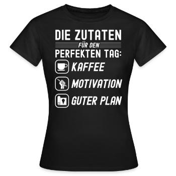 Die Zutaten Für Perfekten Tag - Frauen T-Shirt - Schwarz - Vorne - AI Model Female 172 dark (172cm)