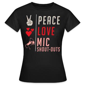 Peace Love Mic Shout-Outs Instrument - Frauen T-Shirt - Schwarz - Vorne - AI Model Female 172 dark (172cm)