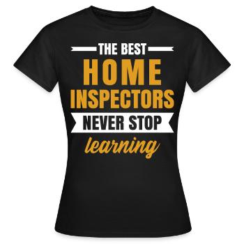The Best Home Inspectors Never Stop Learning Job - Women's T-Shirt - black - Front - AI Model Female 172 dark (172cm)