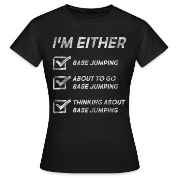 Base Jumping Quotes Funny Base Jumping Lovers - Frauen T-Shirt - Schwarz - Vorne - AI Model Female 172 dark (172cm)