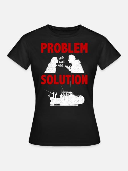 Offshore Fishing Fisherman Problem Solution Hobby - Frauen T-Shirt - Schwarz