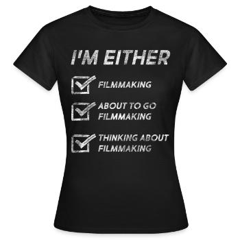 Funny Filmmaking Quotes Filmmaking Love Filmmakers - Women's T-Shirt - black - Front - AI Model Female 172 dark (172cm)