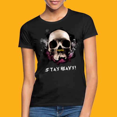 MetalCrew Stay Heavy - Frauen T-Shirt