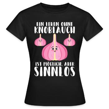Lustig Knoblauch Gewürz Essen Spruch Geschenk - Frauen T-Shirt - Schwarz - Vorne - AI Model Female 172 dark (172cm)