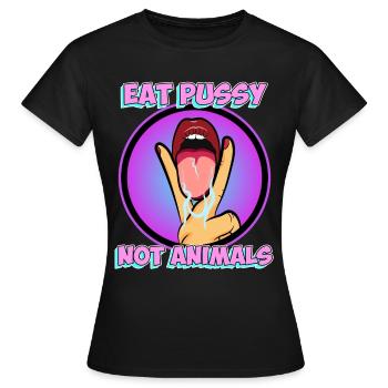 Funny Eat Pussy Not Animals cadeau de bien-être animal - T-shirt Femme - noir - Devant - AI Model Female 172 dark (172cm)
