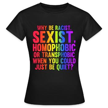 Pourquoi être un raciste sexiste Homophobe MOIS DE LA FIERTÉ LGBT - T-shirt Femme - noir - Devant - AI Model Female 172 dark (172cm)