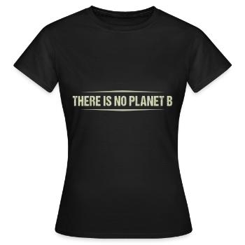 There Is No Planet B Earth Day Anniversary - Women's T-Shirt - black - Front - AI Model Female 172 dark (172cm)