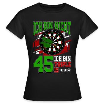 Ich bin nicht 45 ich bin Triple 15 - 45. - Frauen T-Shirt - Schwarz - Vorne - AI Model Female 172 dark (172cm)