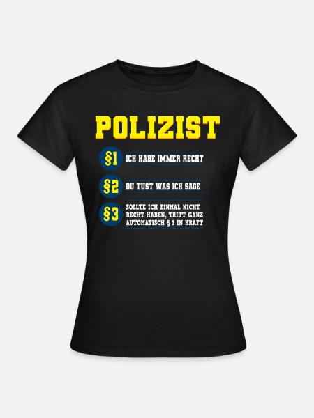 Polizist Polizei - Frauen T-Shirt - Schwarz