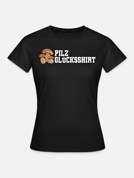Pilz Glücksbringer Pilzsammler Pilz Sucher - Frauen T-Shirt - Schwarz