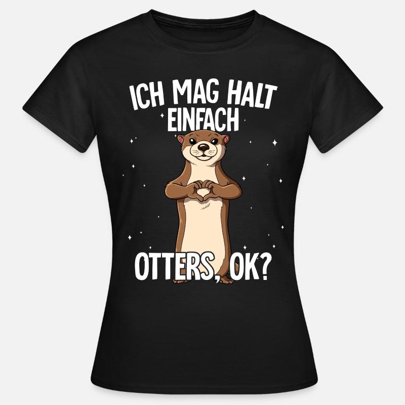 Ich mag halt einfach Otters - Frauen T-Shirt - Schwarz