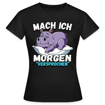 Mach Ich Morgen Versprochen Nilpferd - Frauen T-Shirt - Schwarz - Vorne - AI Model Female 172 dark (172cm)