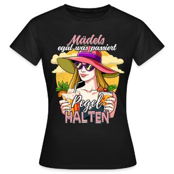Mädels Egal Was Passiert Pegel Halten - Frauen T-Shirt - Schwarz - Vorne - AI Model Female 172 dark (172cm)