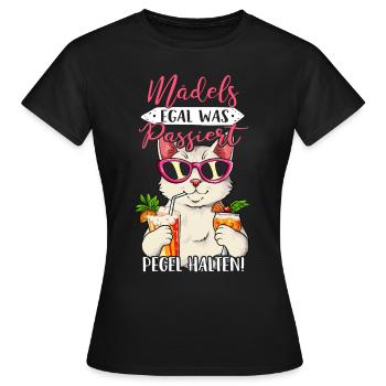 Mädels Egal Was Passiert Pegel Halten - Frauen T-Shirt - Schwarz - Vorne - AI Model Female 172 dark (172cm)