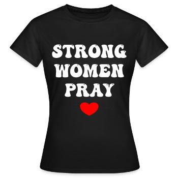 Les femmes fortes prient - T-shirt Femme - noir - Devant - AI Model Female 172 dark (172cm)