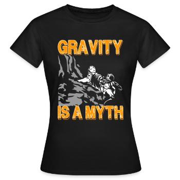 Gravity Is A Myth - Klettern Bergsteigen Bouldern - Frauen T-Shirt - Schwarz - Vorne - AI Model Female 172 dark (172cm)