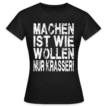 Machen ist wie wollen nur krasser - Frauen T-Shirt - Schwarz - Vorne - AI Model Female 172 dark (172cm)