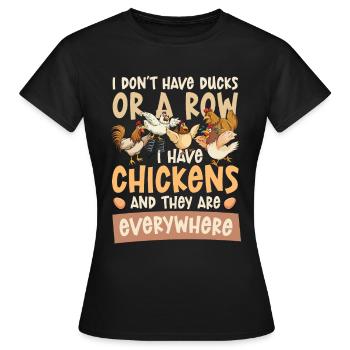 I Don't Have Ducks Or A Row I Have Chickens - Women's T-Shirt - black - Front - AI Model Female 172 dark (172cm)
