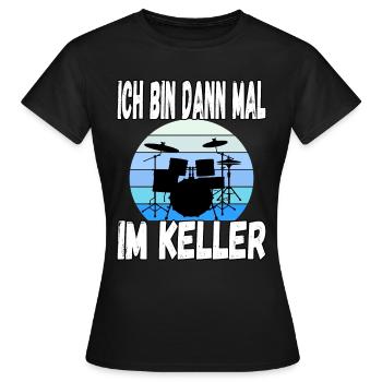 Ich bin dann mal im Keller - Frauen T-Shirt - Schwarz - Vorne - AI Model Female 172 dark (172cm)