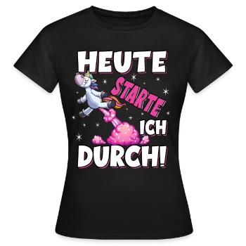 Heute Starte Ich Durch - Pupsen Einhorn - Frauen T-Shirt - Schwarz - Vorne - AI Model Female 172 dark (172cm)