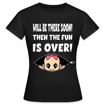 Will Be There Soon Then The Fun Is Over - Frauen T-Shirt - Schwarz - Vorne - AI Model Female 172 dark (172cm)