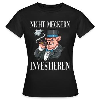 Nicht Meckern INVESTIEREN - Frauen T-Shirt - Schwarz - Vorne - AI Model Female 172 dark (172cm)