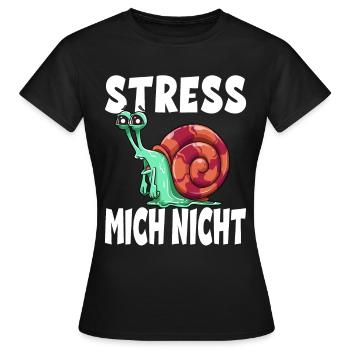 Stress Mich Nicht Schnecke Tempo - Frauen T-Shirt - Schwarz - Vorne - AI Model Female 172 dark (172cm)