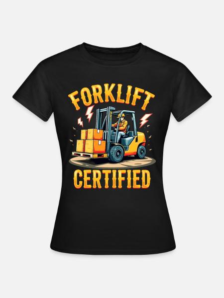 Forklift Certified Gabelstapler - Frauen T-Shirt - Schwarz