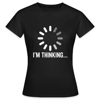 I'm thinking gaming nerd geek thinking - Women's T-Shirt - black - Front - AI Model Female 172 dark (172cm)
