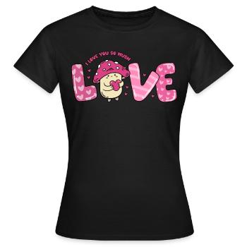 I love you so mush Mushroom love Valentine's Day - Women's T-Shirt - black - Front - AI Model Female 172 dark (172cm)