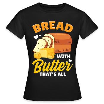 Bread Baking Bread Maker - Women's T-Shirt - black - Front - AI Model Female 172 dark (172cm)