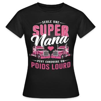 Seule Une Super Nana Peut Conduire Un Poids Lourd - T-shirt Femme - noir - Devant - AI Model Female 172 dark (172cm)
