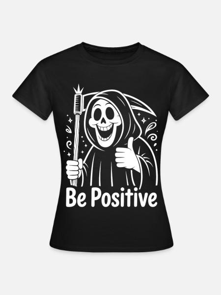 Be Positive Sensenmann Cartoon - Frauen T-Shirt - Schwarz