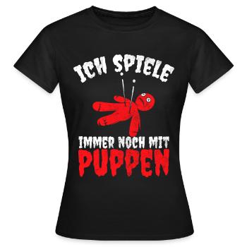 Ich spiele immer noch mit Puppen - Frauen T-Shirt - Schwarz - Vorne - AI Model Female 172 dark (172cm)