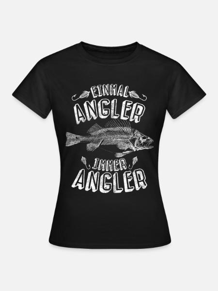 Einmal Angler immer Angler - Frauen T-Shirt - Schwarz