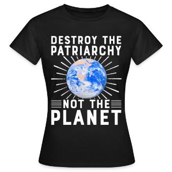 Zerstöre das Patriarchat, nicht den Planeten - Frauen T-Shirt - Schwarz - Vorne - AI Model Female 172 dark (172cm)