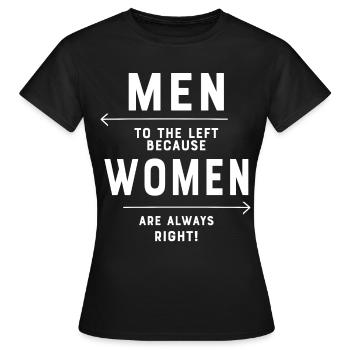 Männer nach links, weil Frauen immer Recht haben - Frauen T-Shirt - Schwarz - Vorne - AI Model Female 172 dark (172cm)