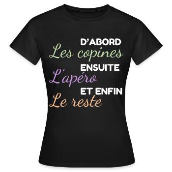 Les copines d'abord ensuite l'apéro et le reste - T-shirt Femme - noir - Devant - AI Model Female 172 dark (172cm)
