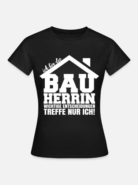 Bauherrin wichtige Entscheidungen Hausbau Bau Haus - Frauen T-Shirt - Schwarz