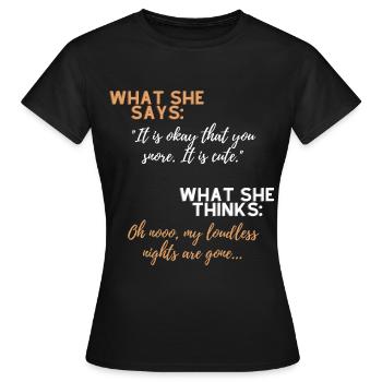 You: Snoring man is terrible - Women's T-Shirt - black - Front - AI Model Female 172 dark (172cm)