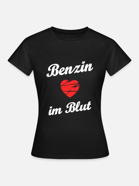 Benzin im Blut - Frauen T-Shirt - Schwarz