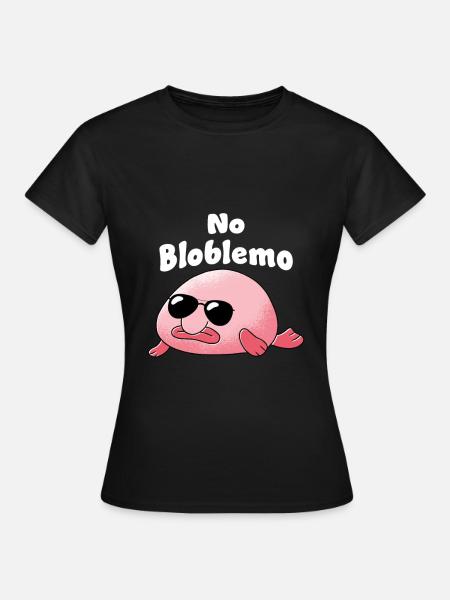 Blobfisch No Bloblem Fisch Tiefseefisch - Frauen T-Shirt - Schwarz