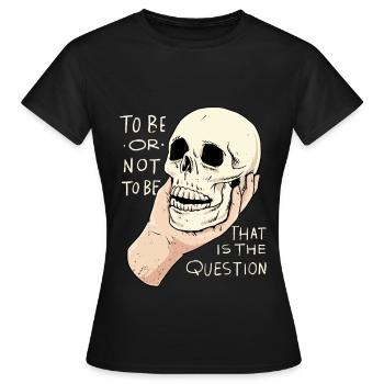 Hamlet Zitat "Sein oder Nichtsein" Design - Frauen T-Shirt - Schwarz - Vorne - AI Model Female 172 dark (172cm)