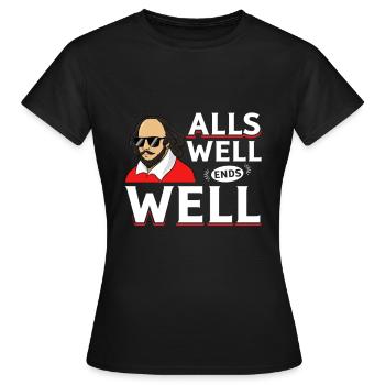 William Shakespeare "End well all good" design - Women's T-Shirt - black - Front - AI Model Female 172 dark (172cm)