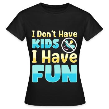 Je n’ai pas d’enfants, je m’amuse, je suis - T-shirt Femme - noir - Devant - AI Model Female 172 dark (172cm)