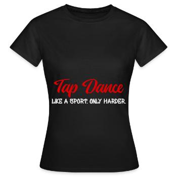 Tap Dancer Tap Dance Shoes Tap Dance Instructor - Women's T-Shirt - black - Front - AI Model Female 172 dark (172cm)