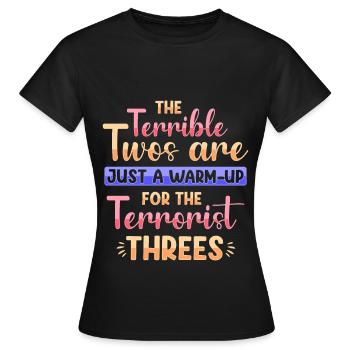 Die schrecklichen Zweier sind nur das Aufwärmen - Frauen T-Shirt - Schwarz - Vorne - AI Model Female 172 dark (172cm)