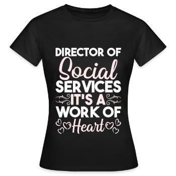 Occupation: Director of Social Services, Social Affairs - Women's T-Shirt - black - Front - AI Model Female 172 dark (172cm)